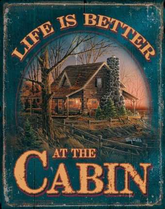 Life Is Better at the Cabin Sign